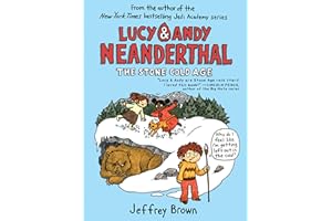 Lucy & Andy Neanderthal: The Stone Cold Age