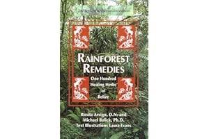 Rainforest Remedies: 100 Healing Herbs of Belize