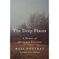 The Deep Places: A Memoir of Illness and Discovery