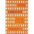 Connected: The Surprising Power of Our Social Networks and How They Shape Our Lives -- How Your Friends' Friends' Friends Aff