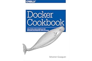 Docker Cookbook: Solutions and Examples for Building Distributed Applications