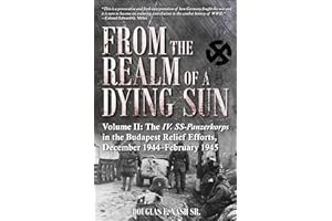 From the Realm of a Dying Sun: The IV. SS-Panzerkorps in the Budapest Relief Efforts, December 1944–February 1945
