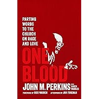 One Blood: Parting Words to the Church on Race and Love