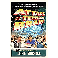Attack of the Teenage Brain! Understanding and Supporting the Weird and Wonderful Adolescent Learner book cover