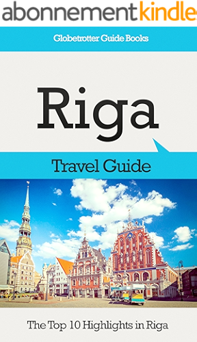 Download Riga Travel Guide: The Top 10 Highlights in Riga (Globetrotter Guide Books) (English Edition) PDF