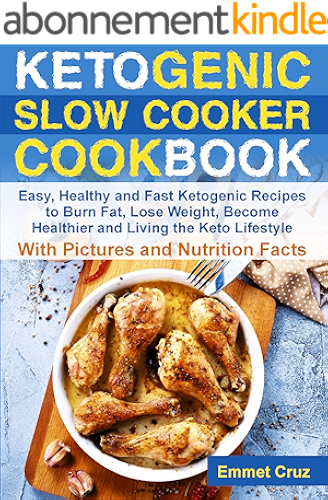 Download Ketogenic Slow Cooker Cookbook: Easy, Healthy and Fast Keto Recipes to Burn Fat, Lose Weight and Living the Keto Lifestyle (English Edition) PDF
