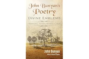 John Bunyan's Poetry [Illustrated]: Divine Emblems (Bunyan Updated Classics Book 3)