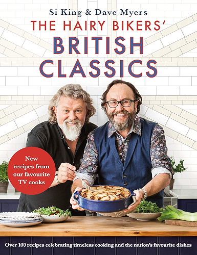 Download The Hairy Bikers' British Classics: Over 100 recipes celebrating timeless cooking and the nation’s favourite dishes (English Edition) PDF
