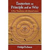 Esoterism as Principle and as Way: A New Translation with Selected Letters (The Library of Perennial Philosophy / The Writing