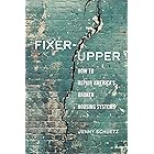 Fixer-Upper: How to Repair America’s Broken Housing Systems
