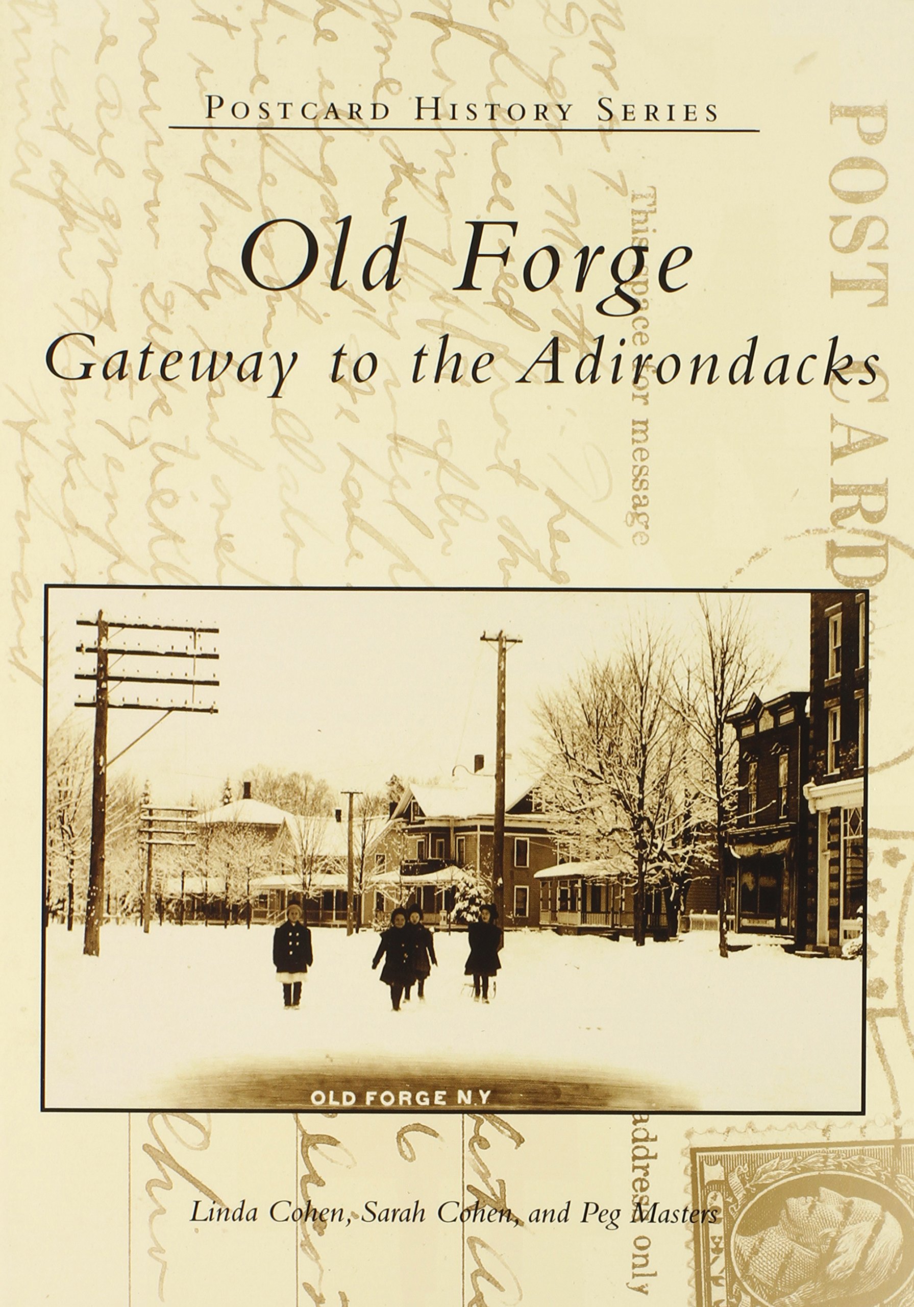 Old Forge Gateway To The Adirondacks Ny Postcard History Series Cohen Linda Cohen Sarah Masters Peg 9780738511733 Amazon Com Books