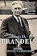 Louis D. Brandeis: A Life