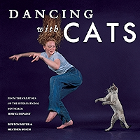 Dancing with Cats: From the Creators of the International Best Seller Why Cats Paint book cover Dancing with Cats: From the Creators of the International Best Seller Why Cats Paint book cover