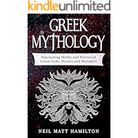 Greek Mythology: Fascinating Myths and Stories of Greek Gods, Heroes and Monsters book cover Greek Mythology: Fascinating Myths and Stories of Greek Gods, Heroes and Monsters book cover