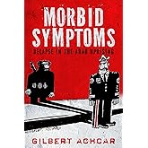 Morbid Symptoms: Relapse in the Arab Uprising (Stanford Studies in Middle Eastern and Islamic Societies and Cultures)