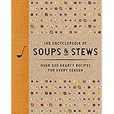 The Encyclopedia of Soups and Stews: Over 300 Hearty Recipes for Every Season (Encyclopedia Cookbooks)