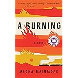 A Burning: A novel
