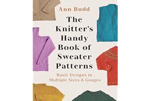 The Knitter's Handy Book of Sweater Patterns: Basic Designs in Multiple Sizes and Gauges