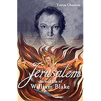 Jerusalem!: The Real Life of William Blake book cover