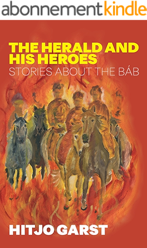 Download The Herald And His Heroes: Stories about the Báb (English Edition) PDF