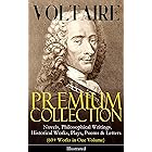 VOLTAIRE - Premium Collection: Novels, Philosophical Writings, Historical Works, Plays, Poems & Letters (60+ Works in One Vol
