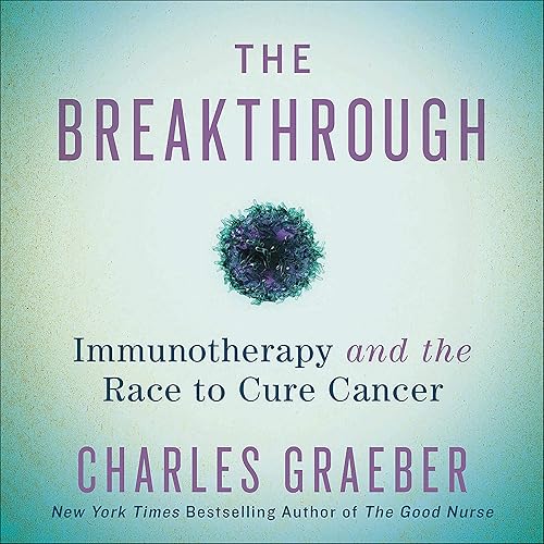 Download The Breakthrough: Immunotherapy and the Race to Cure Cancer PDF