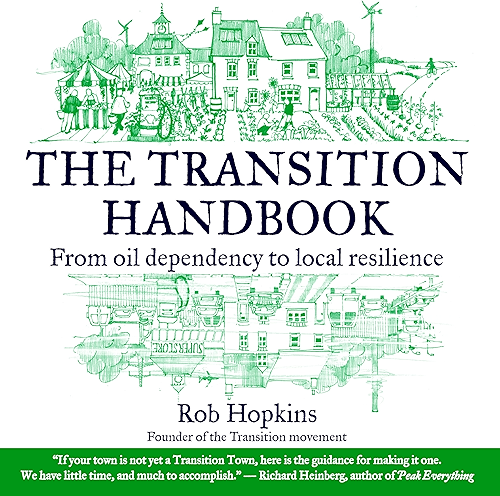 Download The Transition Handbook: From Oil Dependency to Local Resilience (English Edition) PDF
