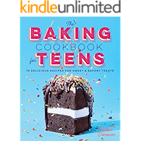 The Baking Cookbook for Teens: 75 Delicious Recipes for Sweet and Savory Treats book cover