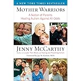 Mother Warriors: A Nation of Parents Healing Autism Against All Odds