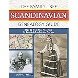 The Family Tree Scandinavian Genealogy Guide: How to Trace Your Ancestors in Denmark, Sweden, and Norway