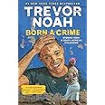 Born a Crime: Stories from a South African Childhood