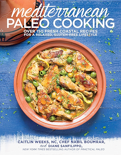 Download Mediterranean Paleo Cooking: Over 150 Fresh Coastal Recipes for a Relaxed, Gluten-Free Lifestyle (English Edition) PDF