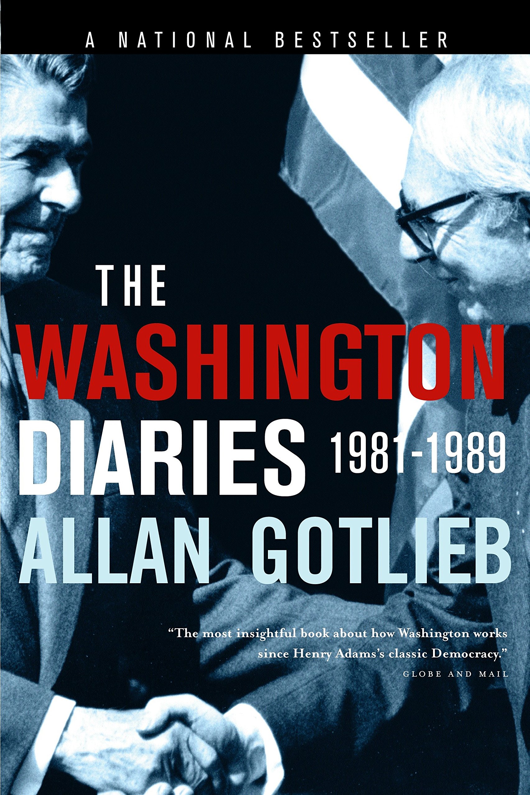 The Washington Diaries: 1981-1989: Gotlieb, Allan: 9780771035630:  Amazon.com: Books