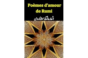 Poèmes d’amour de Rumi: �ʴ�é������ d’amour et sagesse spirituelle de Rumi – Vers intemporels pour inspirer le cœur (French Editio
