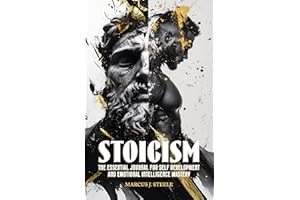 Stoicism: The Essential Journal for Self Development and Emotional Intelligence Mastery: 365 Daily Lessons for Mental Toughne