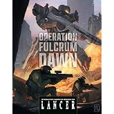 Operation Fulcrum Dawn: Introductory Narrative Modules for LANCER
