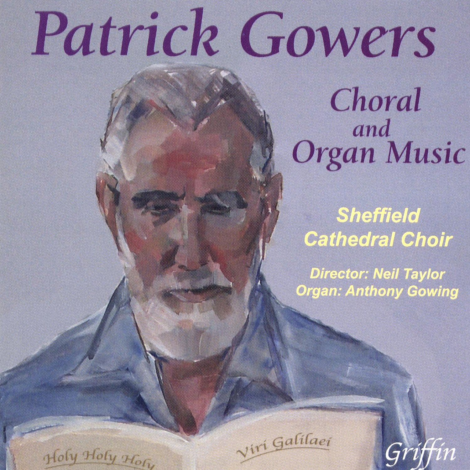 Patrick Gowers: Choral And Organ Music