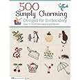 500 Simply Charming Designs for Embroidery: Easy-to-Stitch Monograms and Motifs (Design Originals) Patterns for the Home, Hol