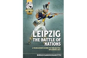 Leipzig - The Battle of Nations: A Wargamer's Guide to the Battle of Leipzig 1813 (Helion Wargames)