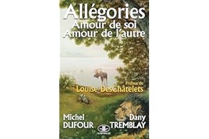 Allégories : Amour de soi, amour de l'autre (French Edition)