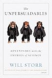 The Unpersuadables: Adventures with the Enemies of Science