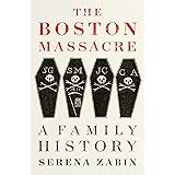 The Boston Massacre: A Family History
