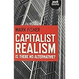 Capitalist Realism: Is There No Alternative?