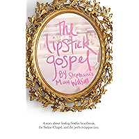 The Lipstick Gospel: A Story about Finding God in Heartbreak, the Sistine Chapel, and the Perfect Cappuccino book cover