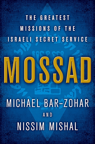 Download Mossad: The Greatest Missions of the Israeli Secret Service (English Edition) PDF