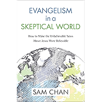 Evangelism in a Skeptical World: How to Make the Unbelievable News about Jesus More Believable book cover