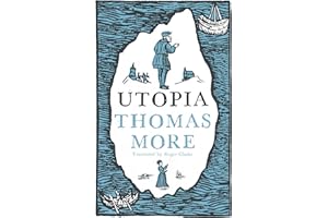 Utopia: New Translation and Annotated Edition: Newly Translated and Fully Annotated (Alma Classics Evergreens)
