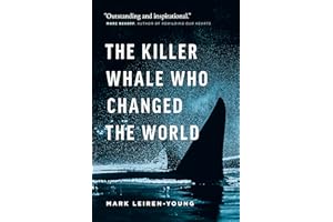 The Killer Whale Who Changed the World (David Suzuki Institute)