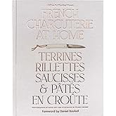 French Charcuterie at Home: Terrines, Rillettes, Saucisses, & Patés En Croûte