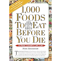 1,000 Foods To Eat Before You Die: A Food Lover's Life List book cover